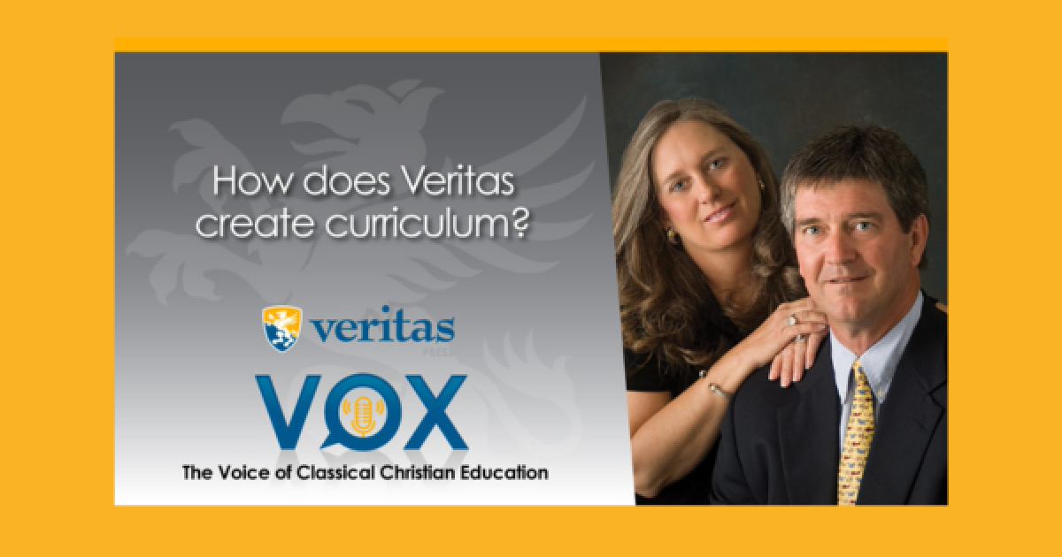 Veritas Press How does Veritas Press create curriculum