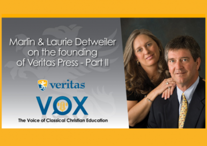 The Founding of Veritas Press Part 2 | Marlin & Laurie Detweiler