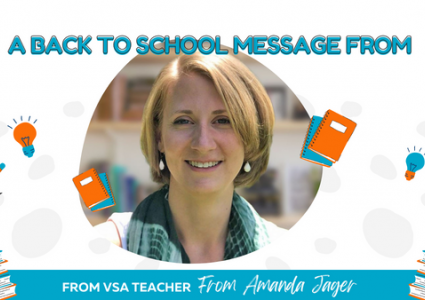 A Back to School Message from VSA Teacher Amanda Jager