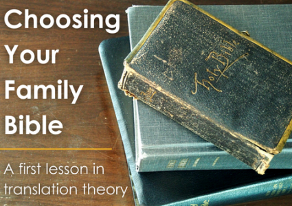 Choosing a Family Bible: A first lesson in translation theory