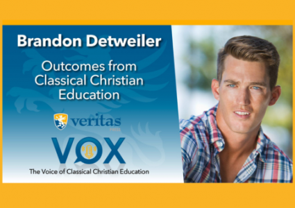 Outcomes from Classical Christian Education | Brandon Detweiler | Veritas Vox