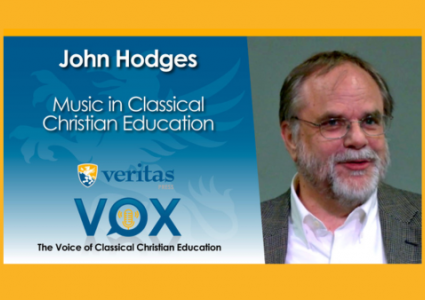 Music in Classical Christian Education | John Hodges, Director of the Center for Western Studies