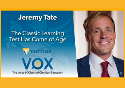 The Classic Learning Test Has Come of Age | Jeremy Tate | Veritas Vox