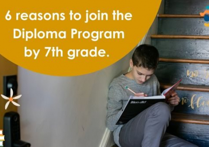 6 Reasons to Join the Diploma Program by 7th grade.