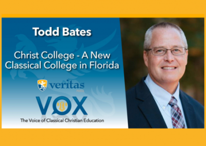 Christ College - A New Classical College in Florida | Todd Bates | Veritas Vox