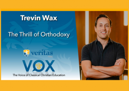 The Thrill of Orthodoxy | Trevin Wax | Veritas Vox