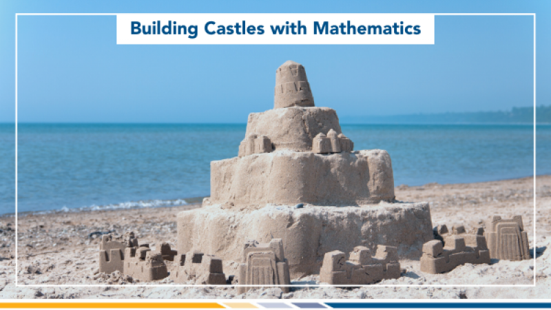 Building Castles with Mathematics
