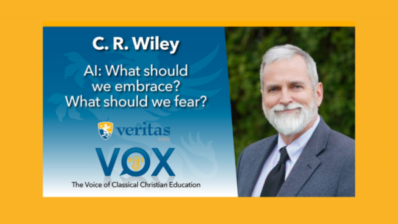 AI: What should we embrace? What should we fear? | C.R. Wiley | Veritas Vox