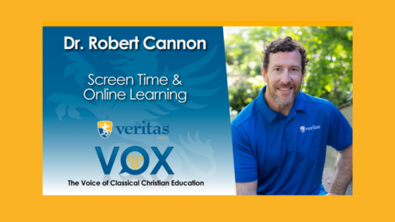 Screen Time & Online Learning | Dr. Bob Cannon | Veritas Vox