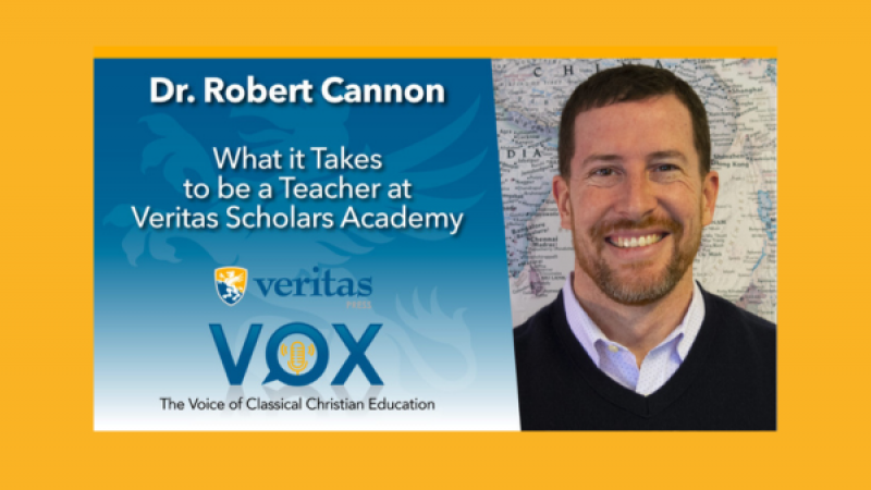 What it Takes to be a Teacher at Veritas Scholars Academy | Dr. Bob Cannon