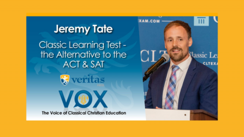 Classic Learning Test - The Alternative to the SAT and ACT | Jeremy Tate, CEO of the CLT