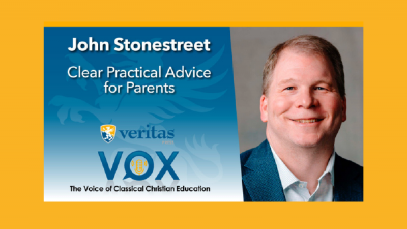 Clear Practical Advice for Parents | John Stonestreet