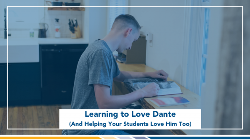 Learning to Love Dante and Helping Your Students Love Him Too