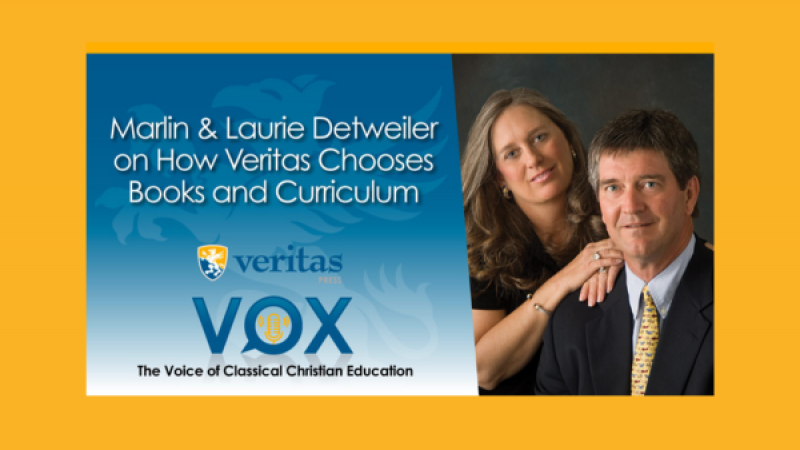 How Veritas Chooses Books & Curriculum | Marlin & Laurie Detweiler