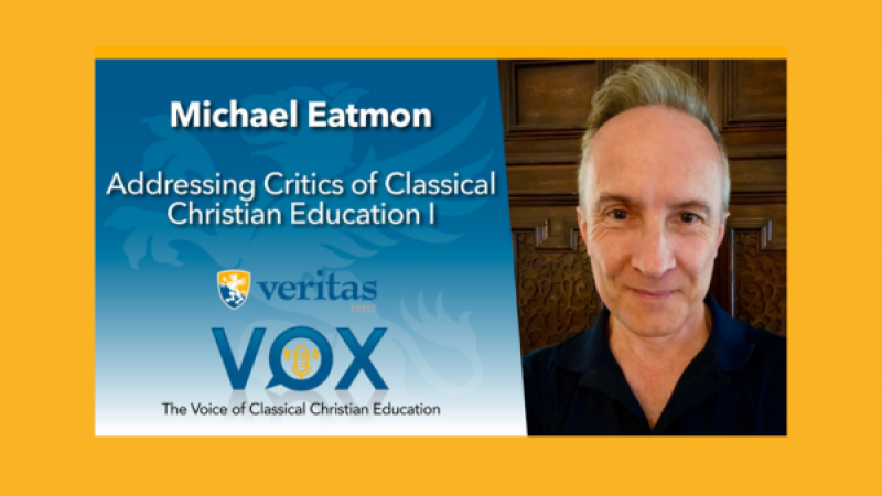 Addressing Critics of Classical Christian Education (Part I) | Michael Eatmon