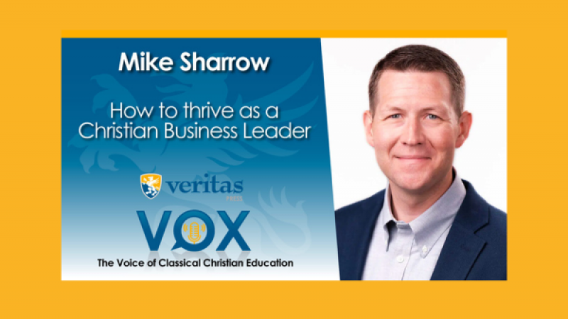 How to thrive as a Christian Business Leader | Mike Sharrow of C12