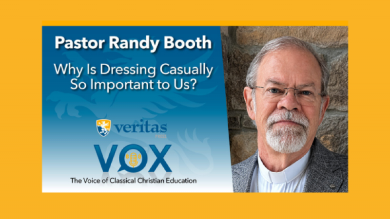 Why Is Dressing Casually So Important to Us? | Pastor Randy Booth | Veritas Vox