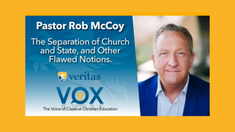 The Separation of Church and State, and Other Flawed Notions | Pastor Rob McCoy
