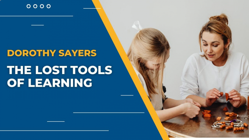Dorothy Sayers and The Lost Tools of Learning