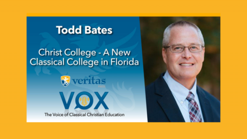 Christ College - A New Classical College in Florida | Todd Bates | Veritas Vox