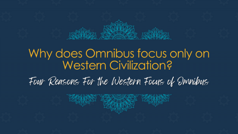 Why does Omnibus focus only on Western Civilization?