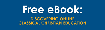 Free eBook: Discovering Online Classical Christian Education